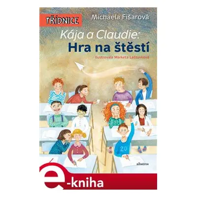 Kája a Claudie: Hra na štěstí - Michaela Fišarová