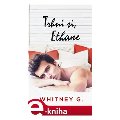 Trhni si, Ethane - G. Whitney