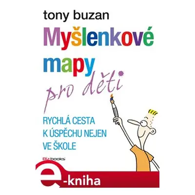 Myšlenkové mapy pro děti - Tony Buzan