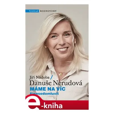 Máme na víc - Danuše Nerudová, Jiří Nádoba