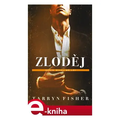 Zloděj - Tarryn Fisher