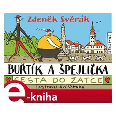 Buřtík a Špejlička - Cesta do Žatce - Zdeněk Svěrák