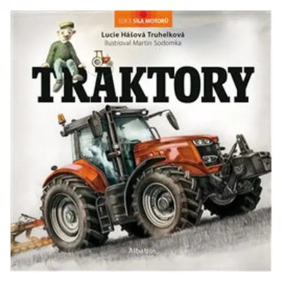 Traktory - Lucie Hášová Truhelková