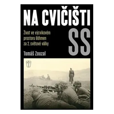 Na cvičišti SS - Tomáš Zouzal