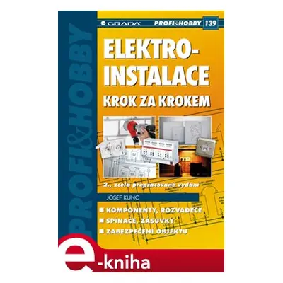 Elektroinstalace krok za krokem - Josef Kunc