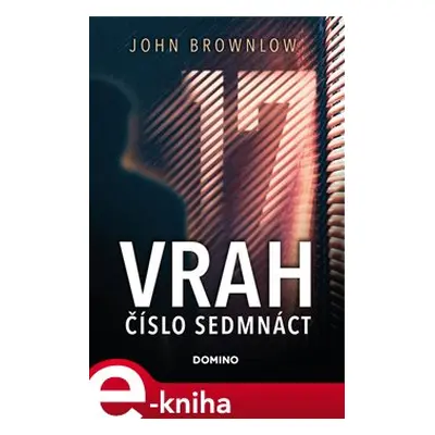 Vrah číslo sedmnáct - John Brownlow