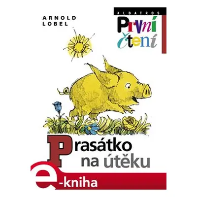 Prasátko na útěku - Arnold Lobel