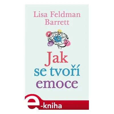 Jak se tvoří emoce - Lisa Barrett