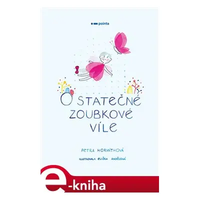 O statečné zoubkové víle - Petra Horváthová