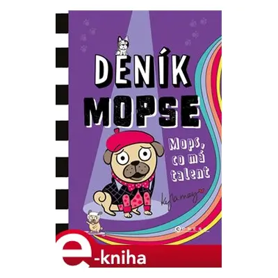 Deník mopse: Mops, co má talent - Kyla May