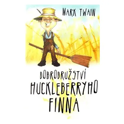 Dobrodružství Huckleberryho Finna - Mark Twain