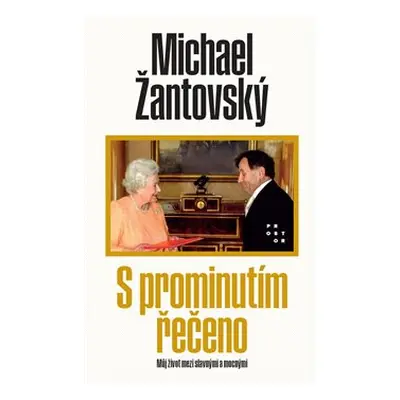 S prominutím řečeno - Michael Žantovský