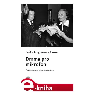 Drama pro mikrofon - Lenka Jungmannová