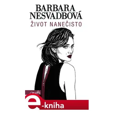 Život nanečisto - Barbara Nesvadbová