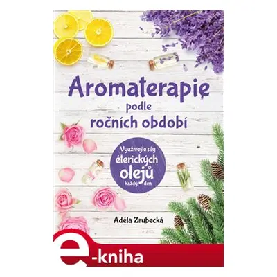 Aromaterapie podle ročních období - Adéla Zrubecká