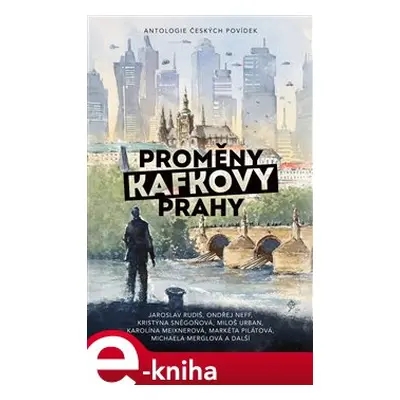 Proměny Kafkovy Prahy