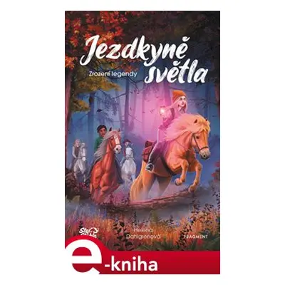 Jezdkyně světla - Zrození legendy - Helena Dahlgren