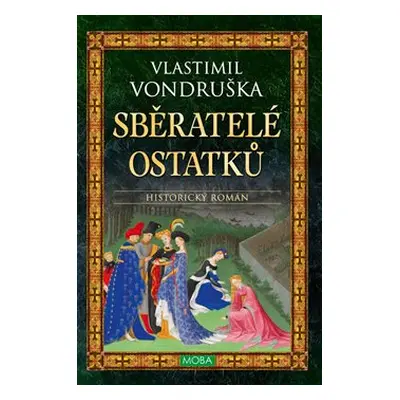 Sběratelé ostatků - Vlastimil Vondruška