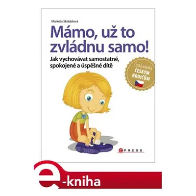 Mámo, už to zvládnu samo! - Markéta Skládalová