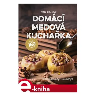 Domácí medová kuchařka - Petra Rubášová