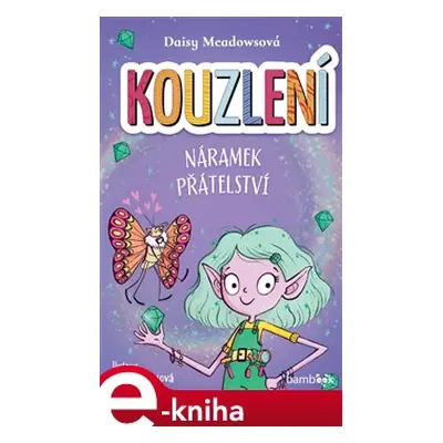 Kouzlení - Náramek přátelství - Daisy Meadowsová