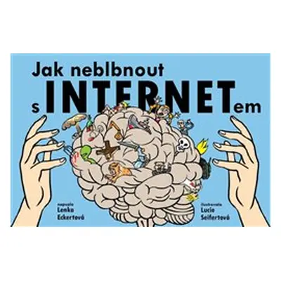 Jak neblbnout s internetem - Lenka Eckertová