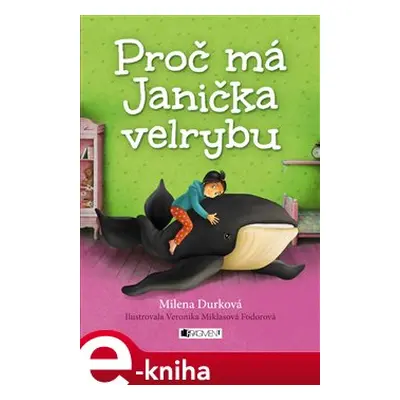 Proč má Janička velrybu - Milena Durková