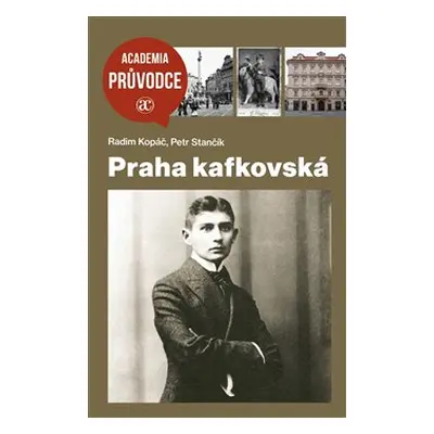 Praha kafkovská - Radim Kopáč, Petr Stančík