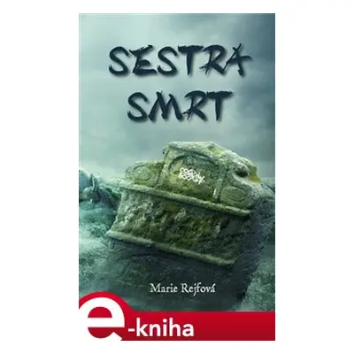 Sestra smrt - Marie Rejfová