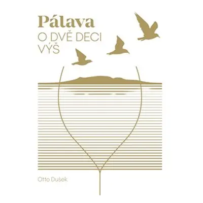 Pálava – o dvě deci výš - Otto Dušek