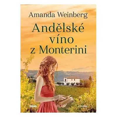 Andělské víno z Monterini - Amanda Weinberg