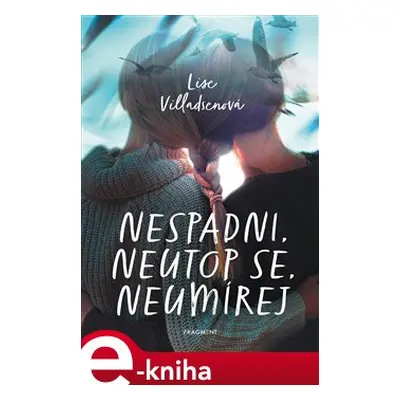 Nespadni, neutop se, neumírej - Lise Villadsenová