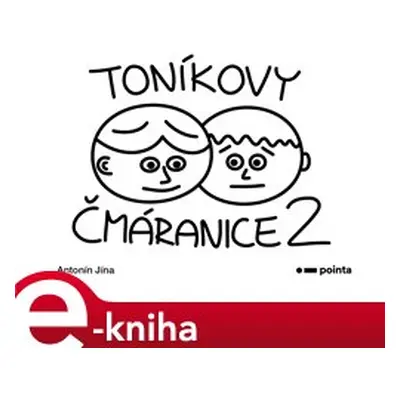 Toníkovy čmáranice 2 - Antonín Jína