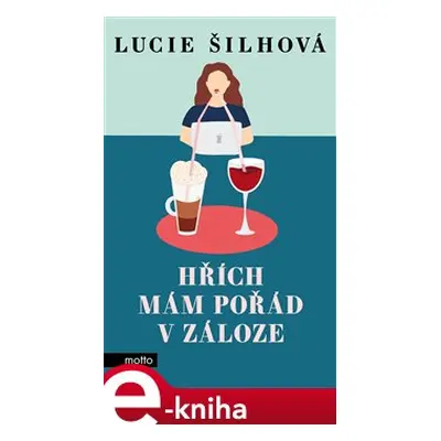 Hřích mám pořád v záloze - Lucie Šilhová