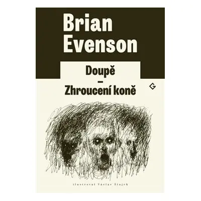 Doupě. Zhroucení koně - Brian Evenson