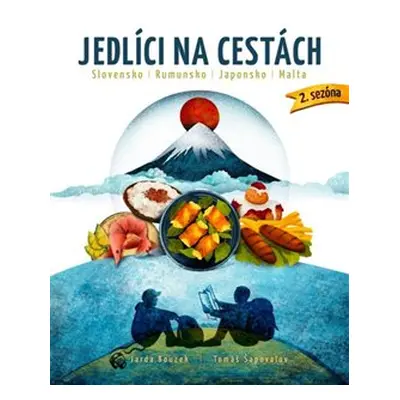 Jedlíci na cestách - Japonsko, Slovensko, Rumunsko, Malta - Jaroslav Bouzek, Tomáš Šapovalov