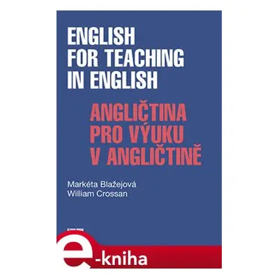 English for Teaching in English / Angličtina pro výuku v angličtině - Markéta Blažejová, William