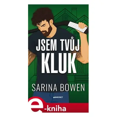 Jsem tvůj kluk - Sarina Bowen