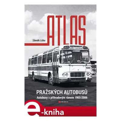 Atlas pražských autobusů - Zdeněk Liška