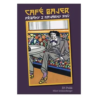 Café Bajer - Příběhy z kavárny snů - Jiří Polák