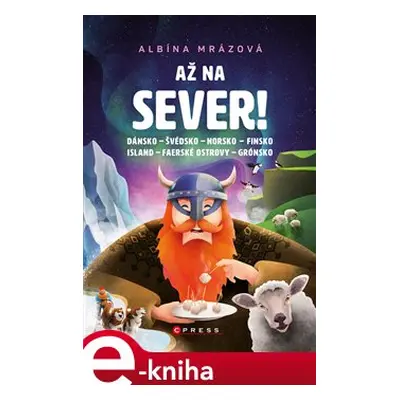 Až na sever! - Albína Mrázová