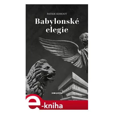 Babylonské elegie - Patrik Kohout