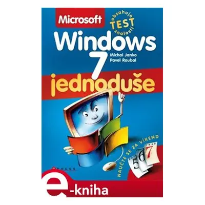 Microsoft Windows 7 - Jednoduše - Pavel Roubal, Michal Janko