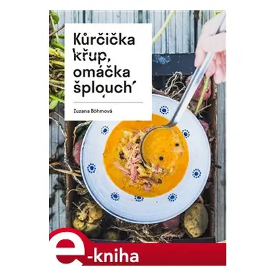 Kůrčička křup, omáčka šplouch - Zuzana Böhmová