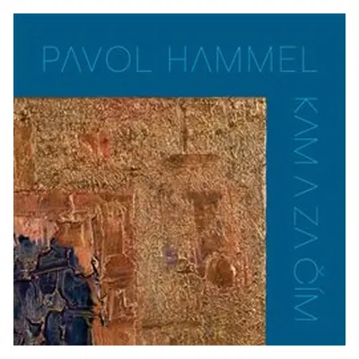 Kam a za čím - Pavol Hammel