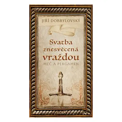 Svatba znesvěcená vraždou - Jiří Dobrylovský