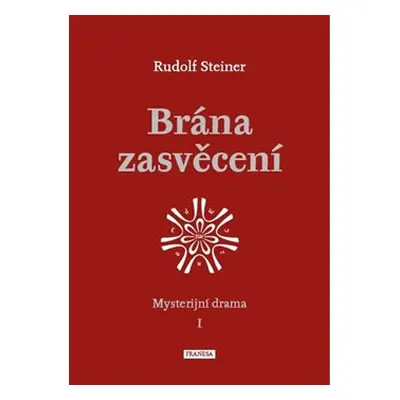 Brána zasvěcení - Rudolf Steiner