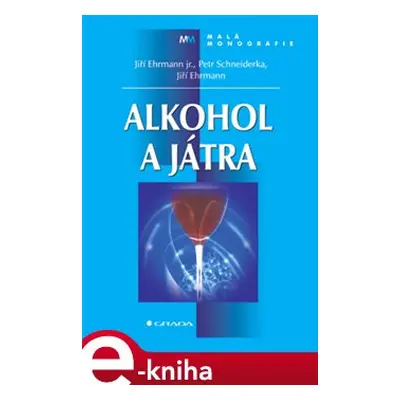 Alkohol a játra - Jiří Ehrmann, Petr Schneiderka