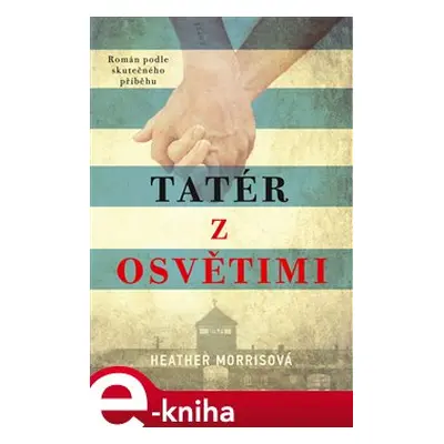 Tatér z Osvětimi - Heather Morrisová