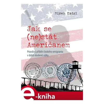 Jak se (ne)stát Američanem - Mirek Katzl